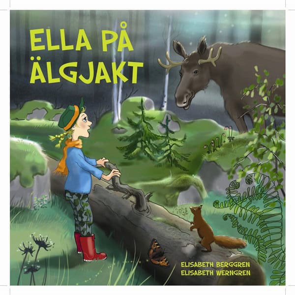 Berggren, Elisabeth | Ella på älgjakt