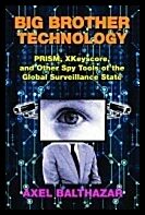 Balthazar, Axel (axel Balthazar) | Big brother technology : Prism, xkeyscore, and other spy tools of the globa