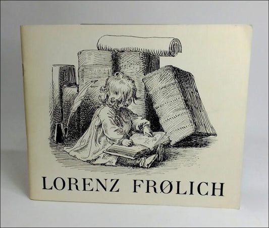 Frølich, Lorenz | Lorenz Frølich : Tegninger og illustrationer : udstilling i Thorvaldsens museum 28 marts - 28 april