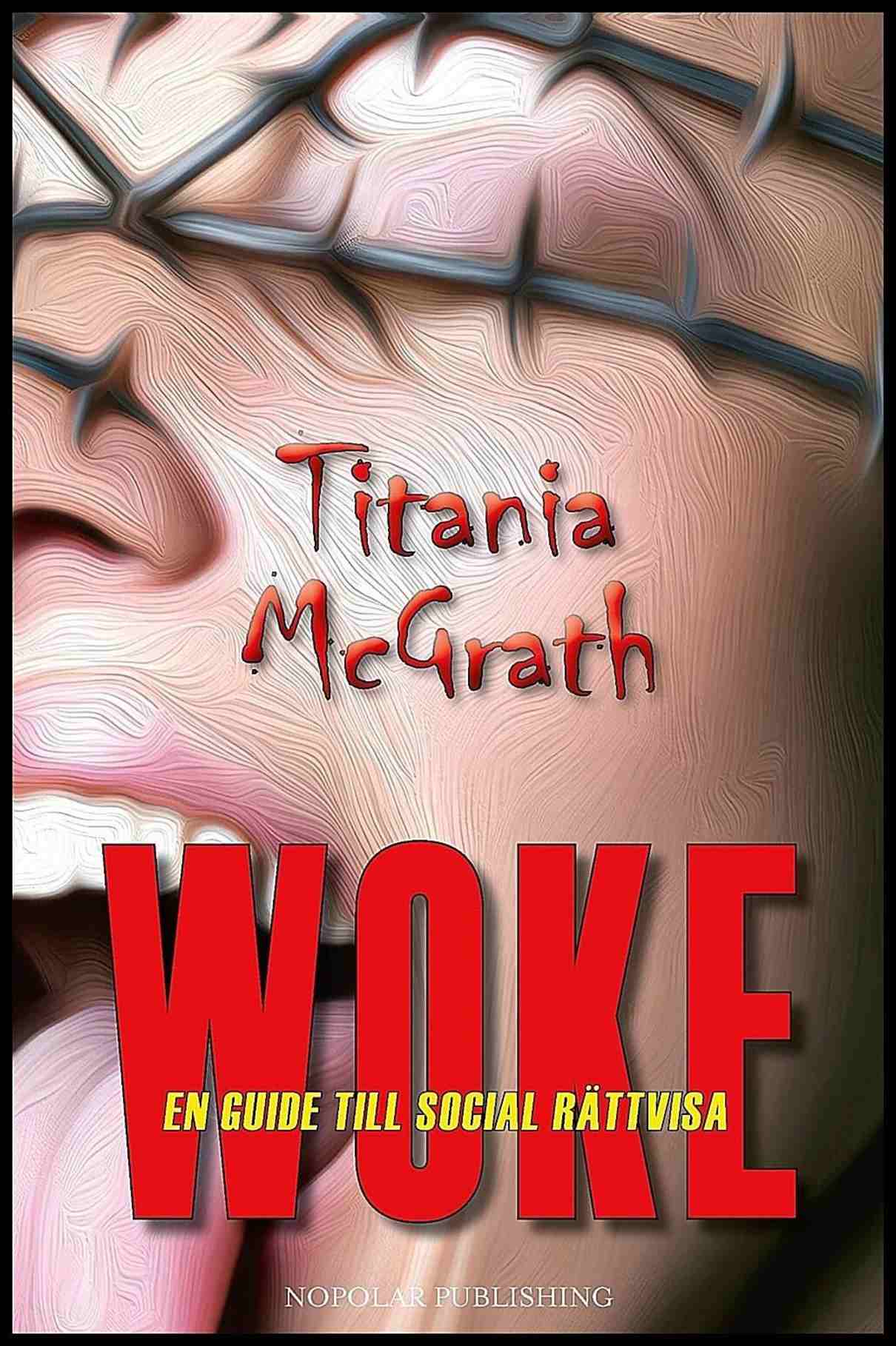 McGrath, Titania | Woke : En guide till social rättvisa