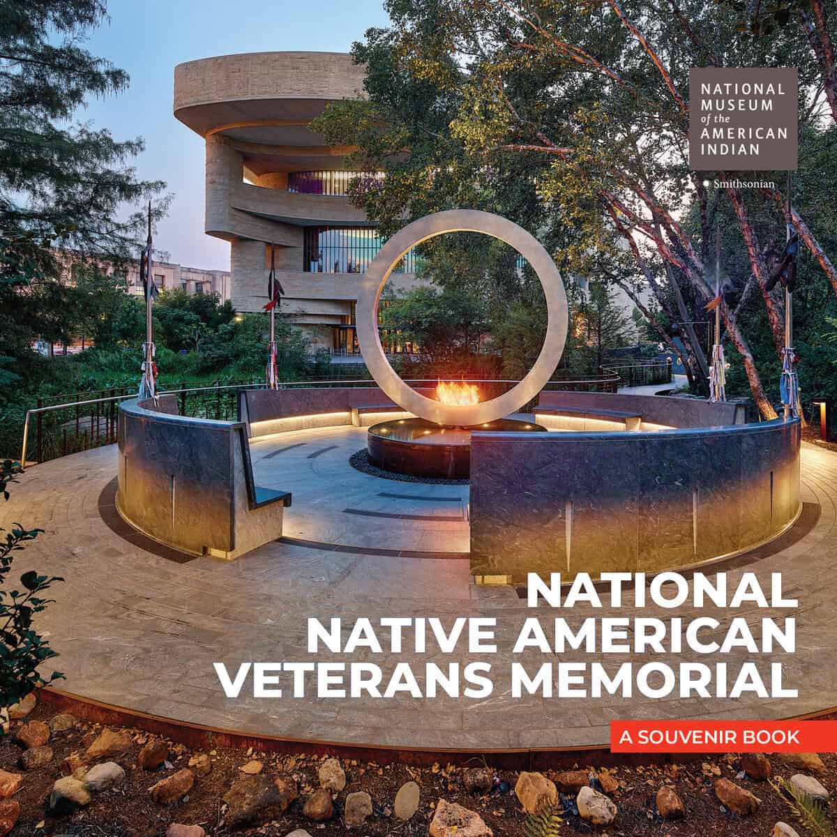 Smithsonian National Museum of The Ameri | National Native American Veterans Memorial : A Souvenir Book