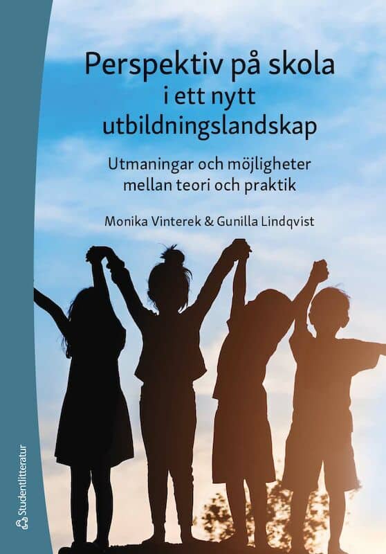 Vinterek, Monika | Lindqvist, Gunilla | Perspektiv på skola i ett nytt utbildningslandskap : Utmaningar och möjligheter ...