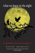 Grimassi, Raven | WHAT WE KNEW IN THE NIGHT