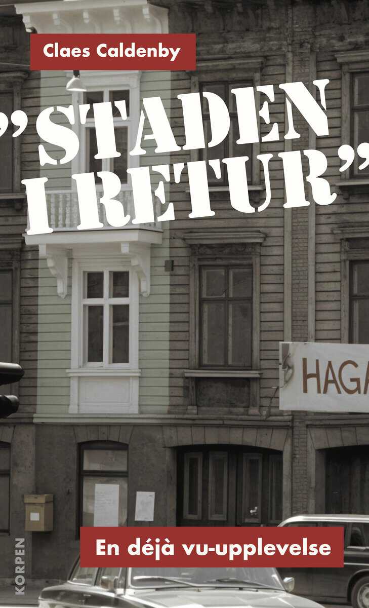Caldenby, Claes | 'Staden i retur' : En déjà vu-upplevelse