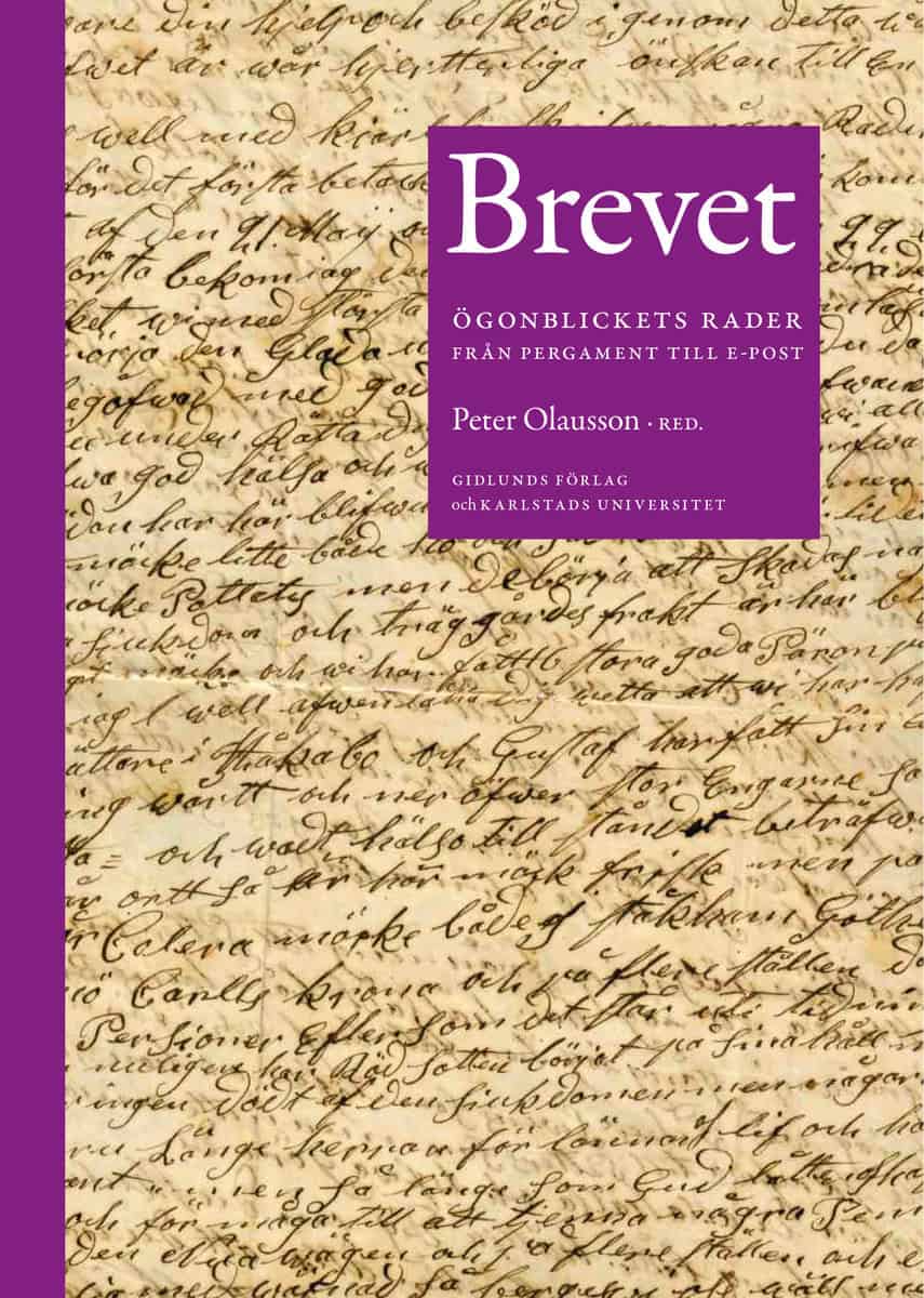 Olausson, Peter [red.] | Brevet : Ögonblickets rader från pergament till e-post