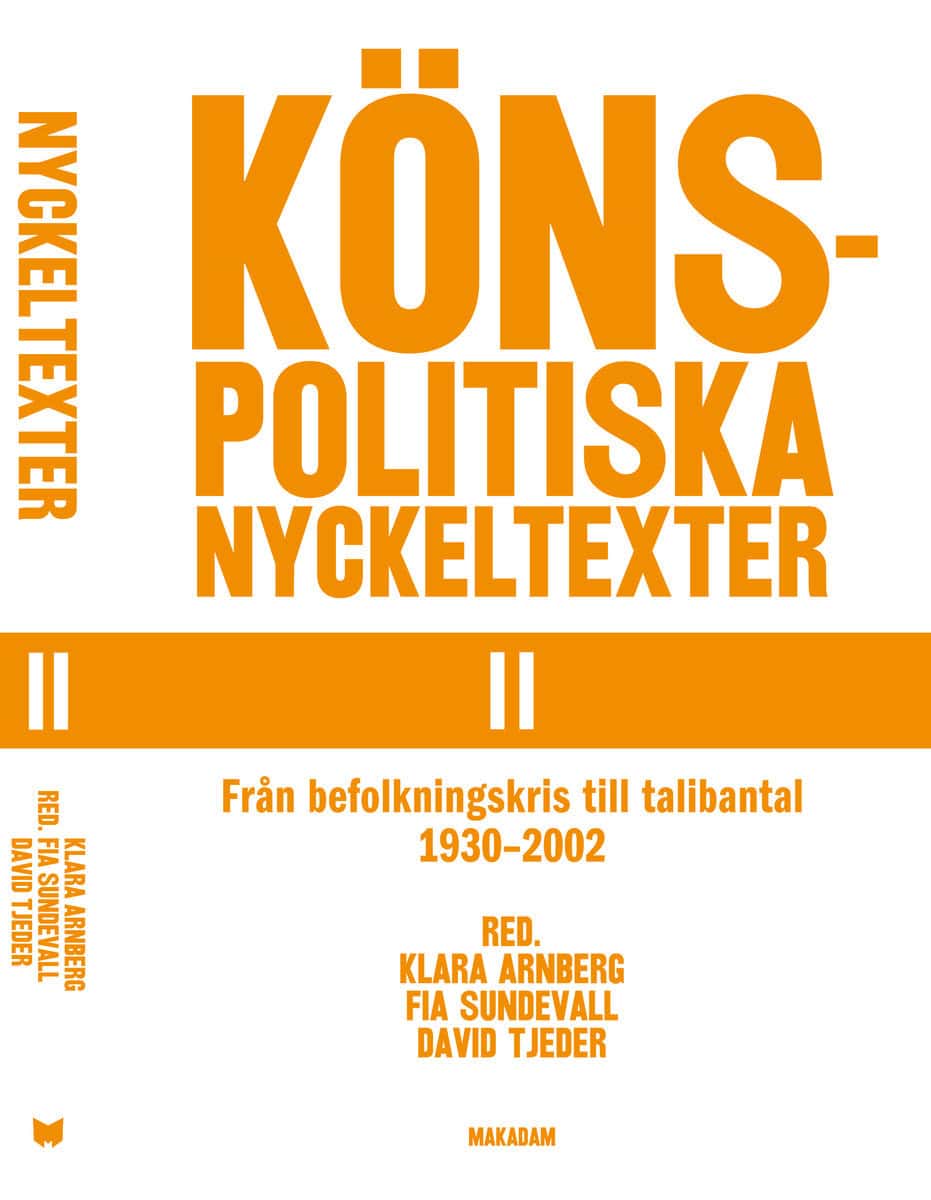 Arnberg, Klara | Sundevall, Fia | Tjeder, David [red.] | Könspolitiska nyckeltexter II. Från befolknings... 1930-2002