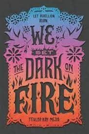 Mejia, Tehlor Kay | We Set the Dark on Fire