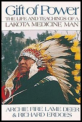 Lame Deer AF & Erdoes R | Gift Of Power : The Life & Teachings Of A Lakota Medicine Man