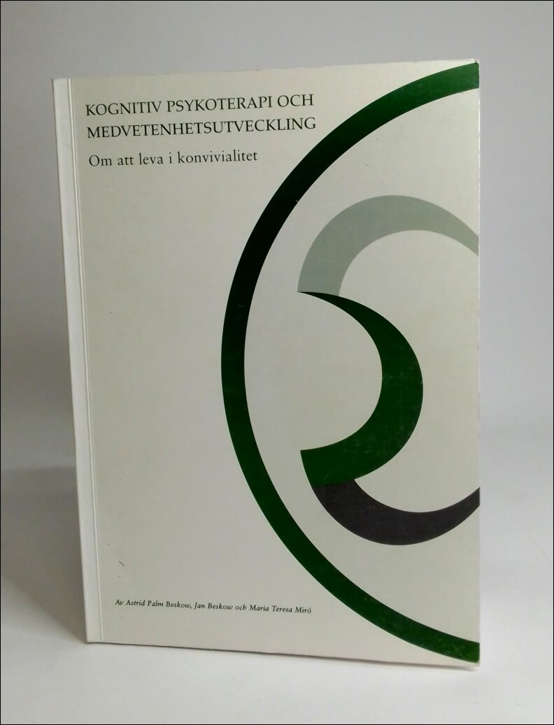 Beskow, Astrid Palm | Beskow, Jan | Miró, Maria Teresa | Kognitiv psykoterapi och medvetenhetsutveckling : Om att leva i...
