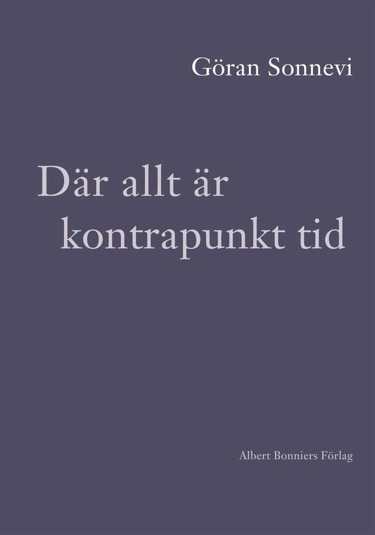 Sonnevi, Göran | Där allt är kontrapunkt tid