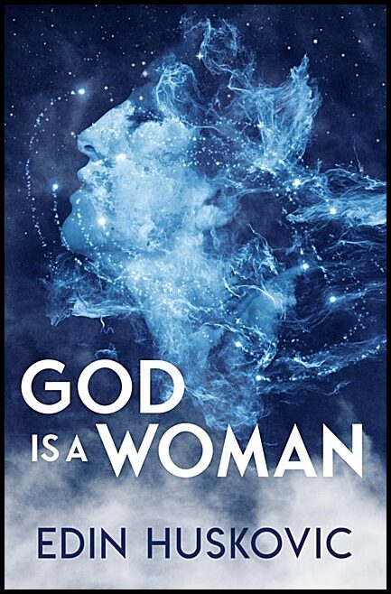 Edin Huskovic | God Is A Woman