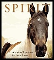 Anouska Jones | Spirit : A Book of Happiness for Horse Lovers