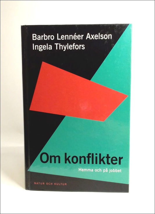 Lennéer Axelson, Barbro | Thylefors, Ingela | Om konflikter : Hemma och på jobbet