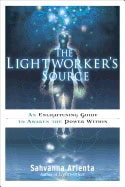Sahvanna Arienta | Lightworker's Source : An Enlightening Guide to Awaken the Power Within