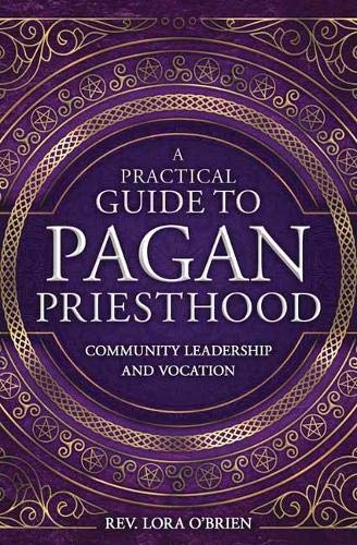 REV LORA O'BRIEN | A Practical Guide to Pagan Priesthood
