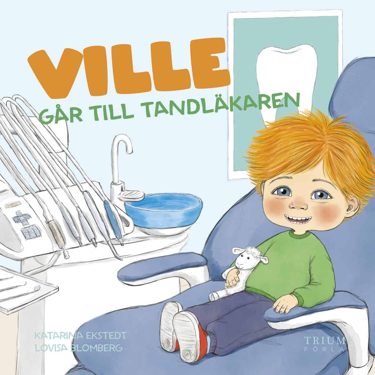Ekstedt, Katarina | Ville går till tandläkaren