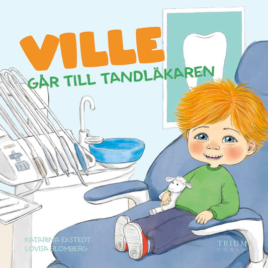 Ekstedt, Katarina | Ville går till tandläkaren