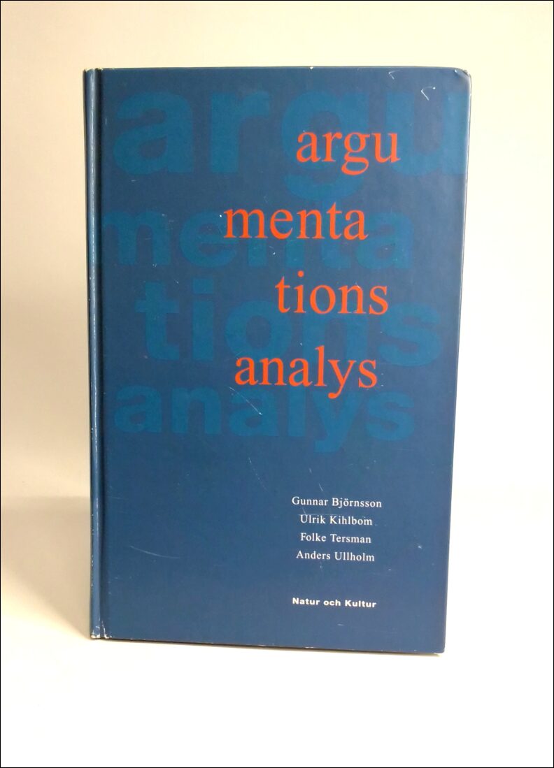 Björnsson, Gunnar | Kihlbom, Ulrik | Tersman, Folke | Ullholm, Anders | Argumentationsanalys