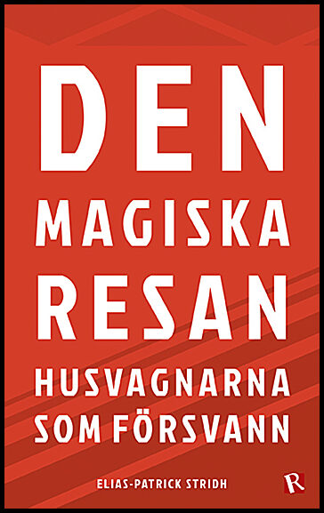 Stridh, Elias-Patrick | Den magiska resan : Husvagnarna som försvann