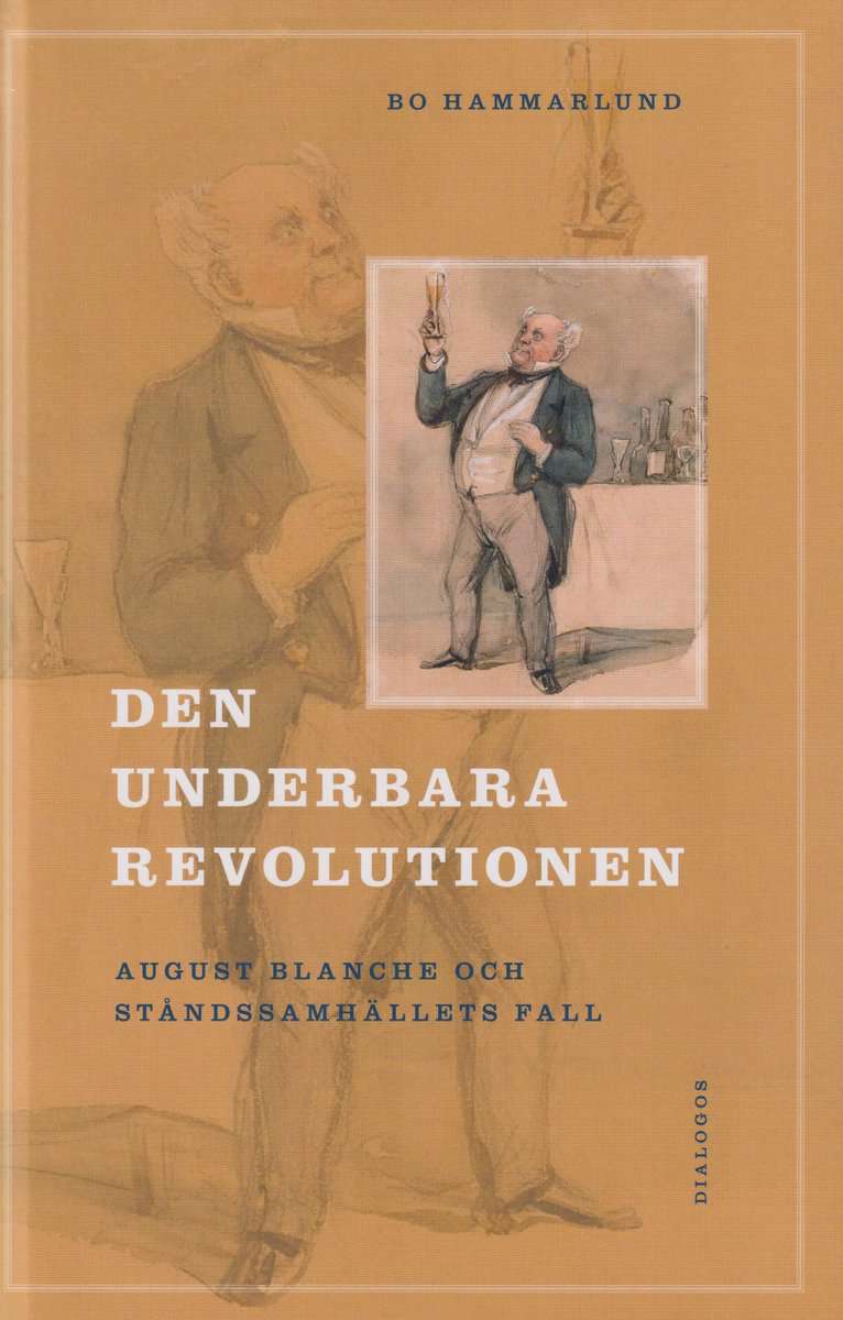 Hammarlund, Bo | Den underbara revolutionen : August Blanche och ståndssamhällets fall
