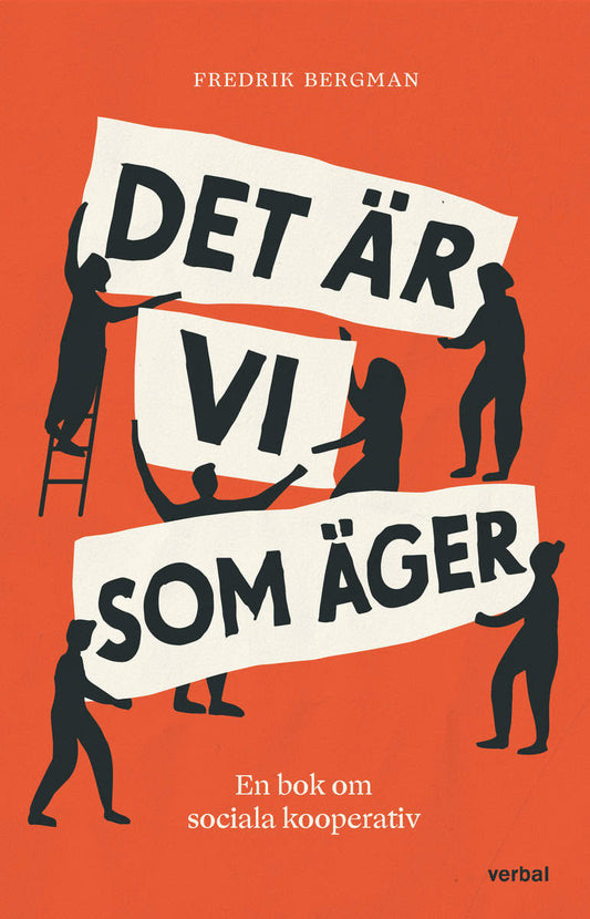 Bergman, Fredrik | Det är vi som äger : En bok om sociala kooperativ