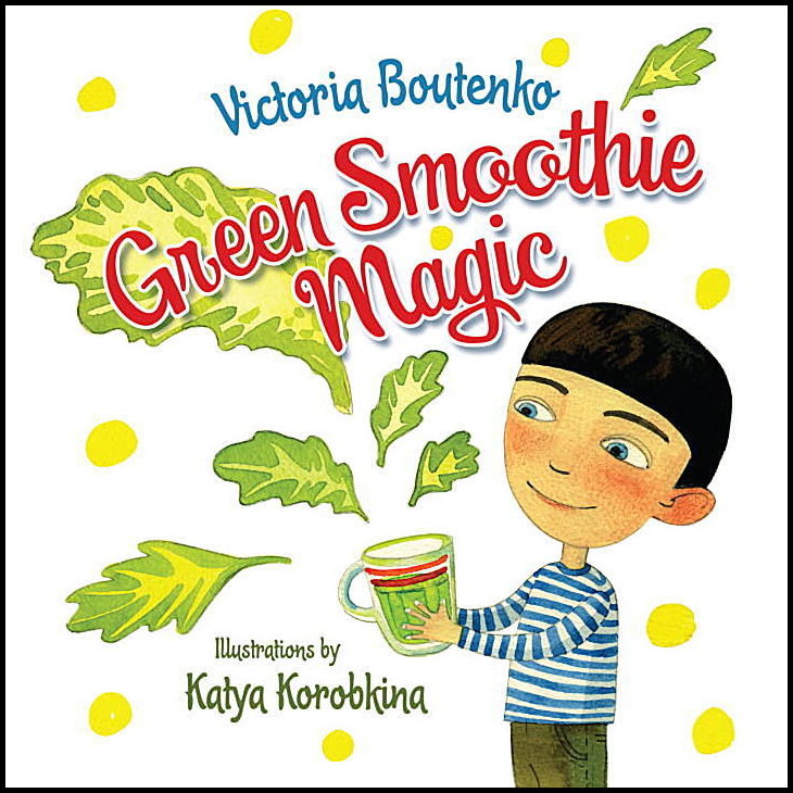 Boutenko, Victoria | Green Smoothie Magic