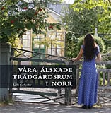 Carlander, Laila | Våra älskade trädgårdsrum i norr