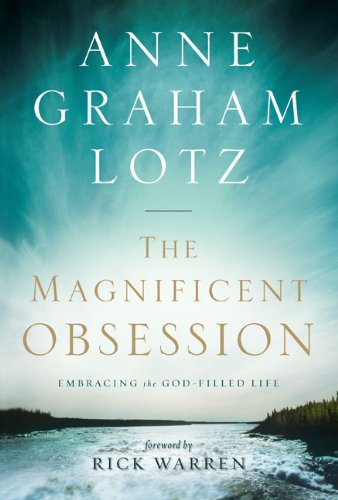 Anne Graham Lotz | The Magnificent Obsession