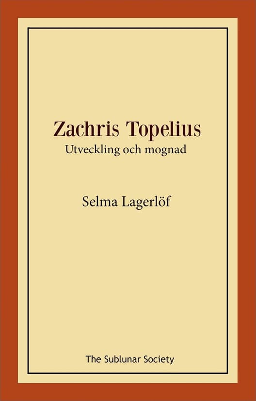 Lagerlöf, Selma | Zachris Topelius : Utveckling och mognad