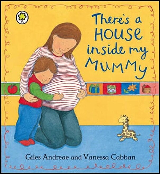 Giles Andreae | There's A House Inside My Mummy