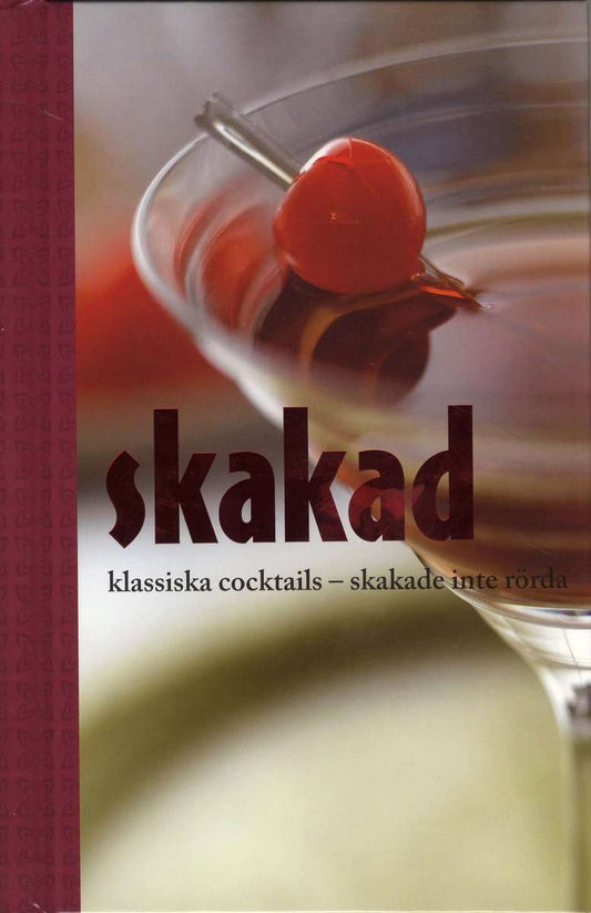 Doeser, Linda | Skakad klassiska cocktails : Skakade inte rörda
