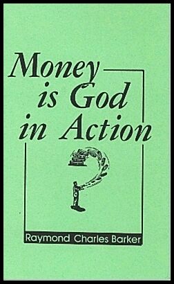Raymond Barker | Money Is God In Action