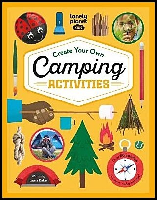 Baker, Laura | Lonely Planet Kids Create Your Own Camping Activities