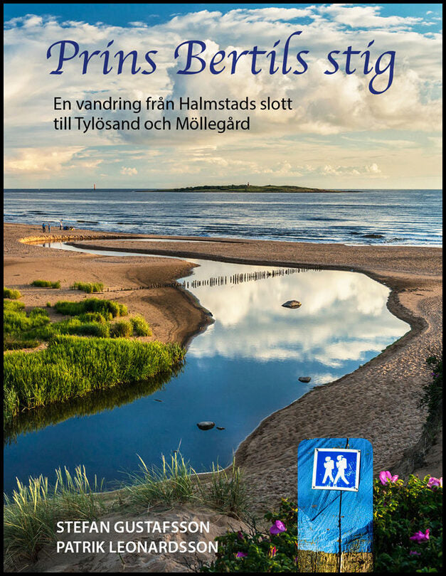 Gustafsson, Stefan | Leonardsson, Patrik | Prins Bertils stig : En vandring från Halmstad slott till Tylösand och Möllegård