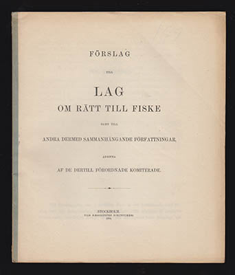Förslag till lag om rätt till fiske : samt till andra dermed sammanhängande författningar. Afgifna af de dertill förordn...