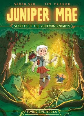 Soh, Sarah | Juniper Mae : Secrets of the Guardian Knights