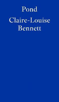 Bennett, Claire-Louise | Pond