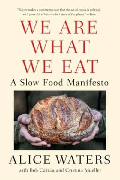 Waters, Alice | We Are What We Eat : A Slow Food Manifesto