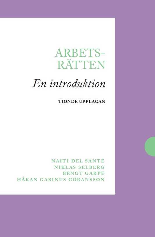 Del Sante, Naiti | Garpe, Bengt | Göransson, Håkan Gabinus | Selberg, Niklas | Arbetsrätten : En introduktion