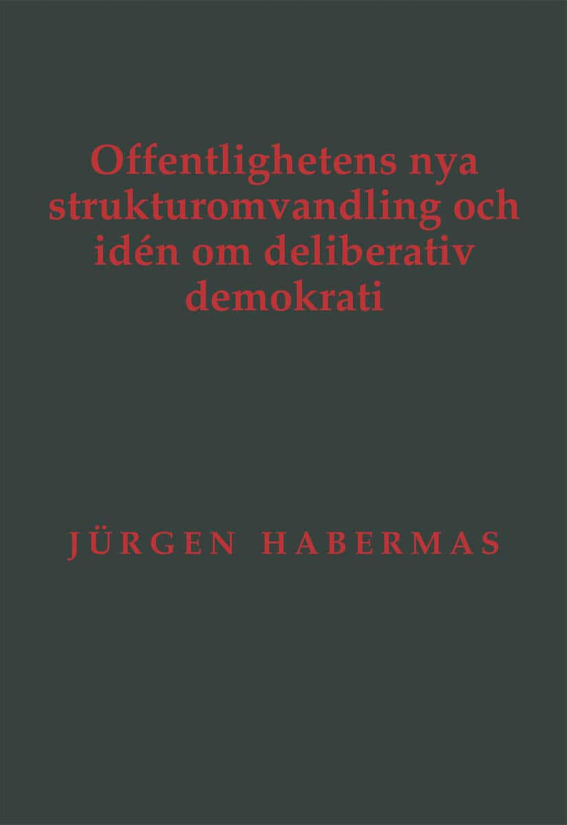 Habermas, Jürgen | Offentlighetens nya strukturomvandling och idén om deliberativ demokrati