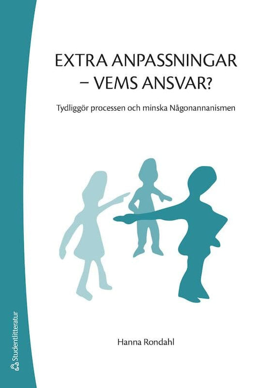 Rondahl, Hanna | Extra anpassningar : Tydliggör processen och minska Någonannanismen