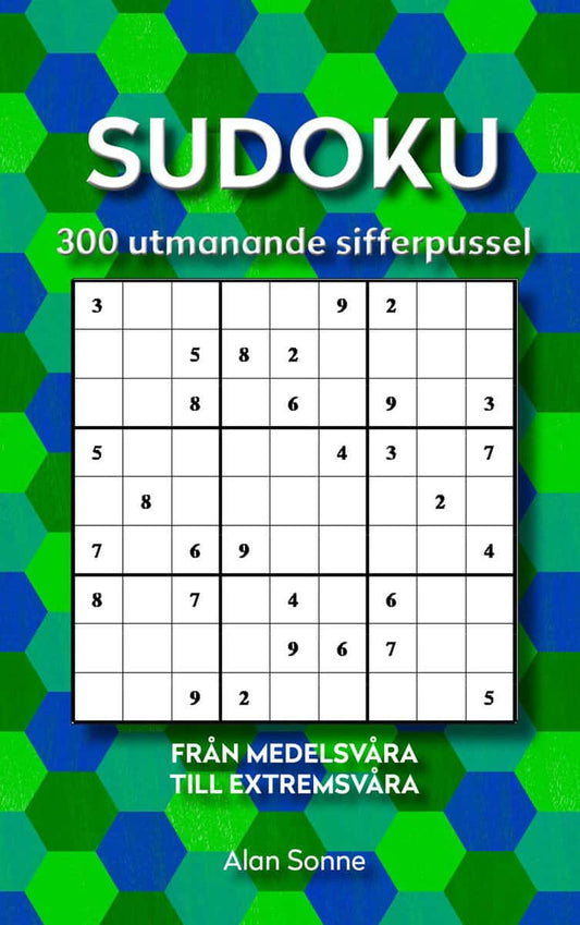 Sonne, Alan | Sudoku : 300 utmanande sifferpussel. Från medelsvåra till extremsvåra