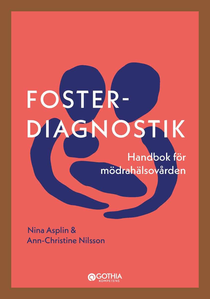 Asplin, Nina | Nilsson, Ann-Christin | Fosterdiagnostik : Handbok för mödrahälsovården