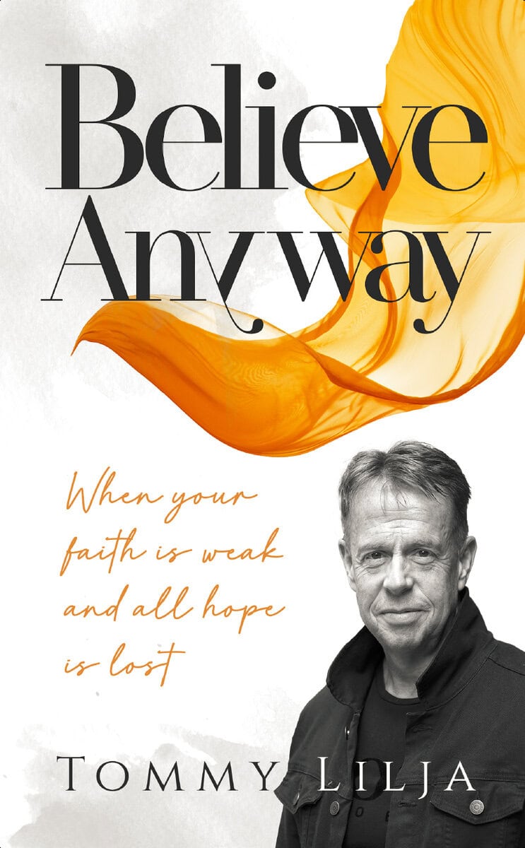 Lilja, Tommy | Believe anyway