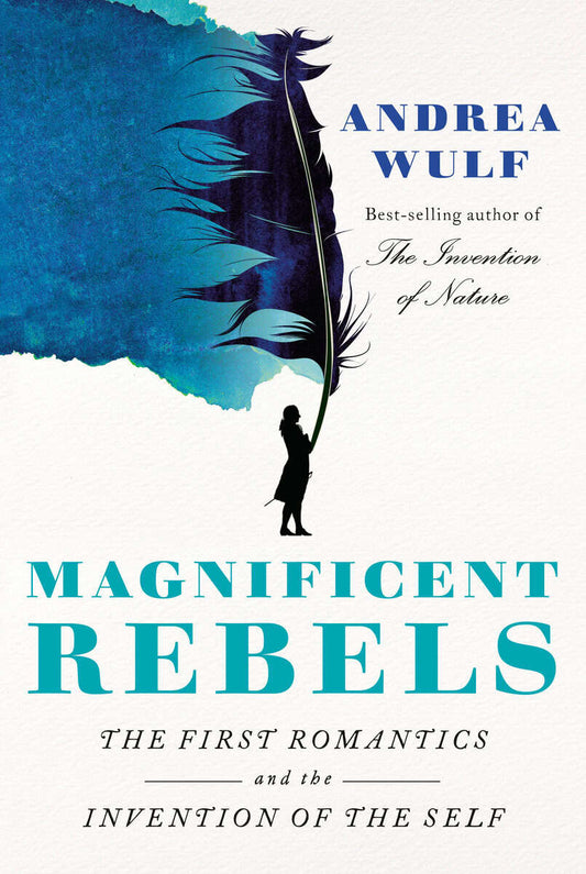 Wulf, Andrea | Magnificent Rebels
