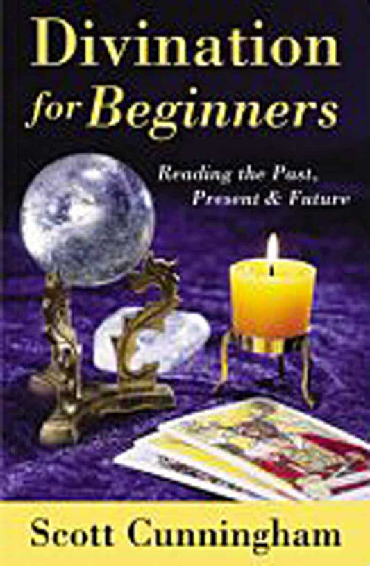 Cunningham, Scott | Divination for beginners : Discover the techniques that work for you