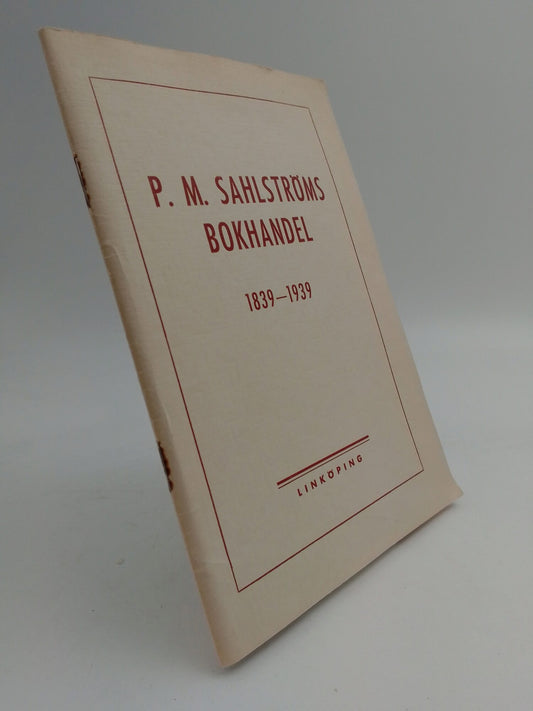 Hanzén, John | P. M. Sahlströms bokhandel 1839-1939 : Minnesskrift