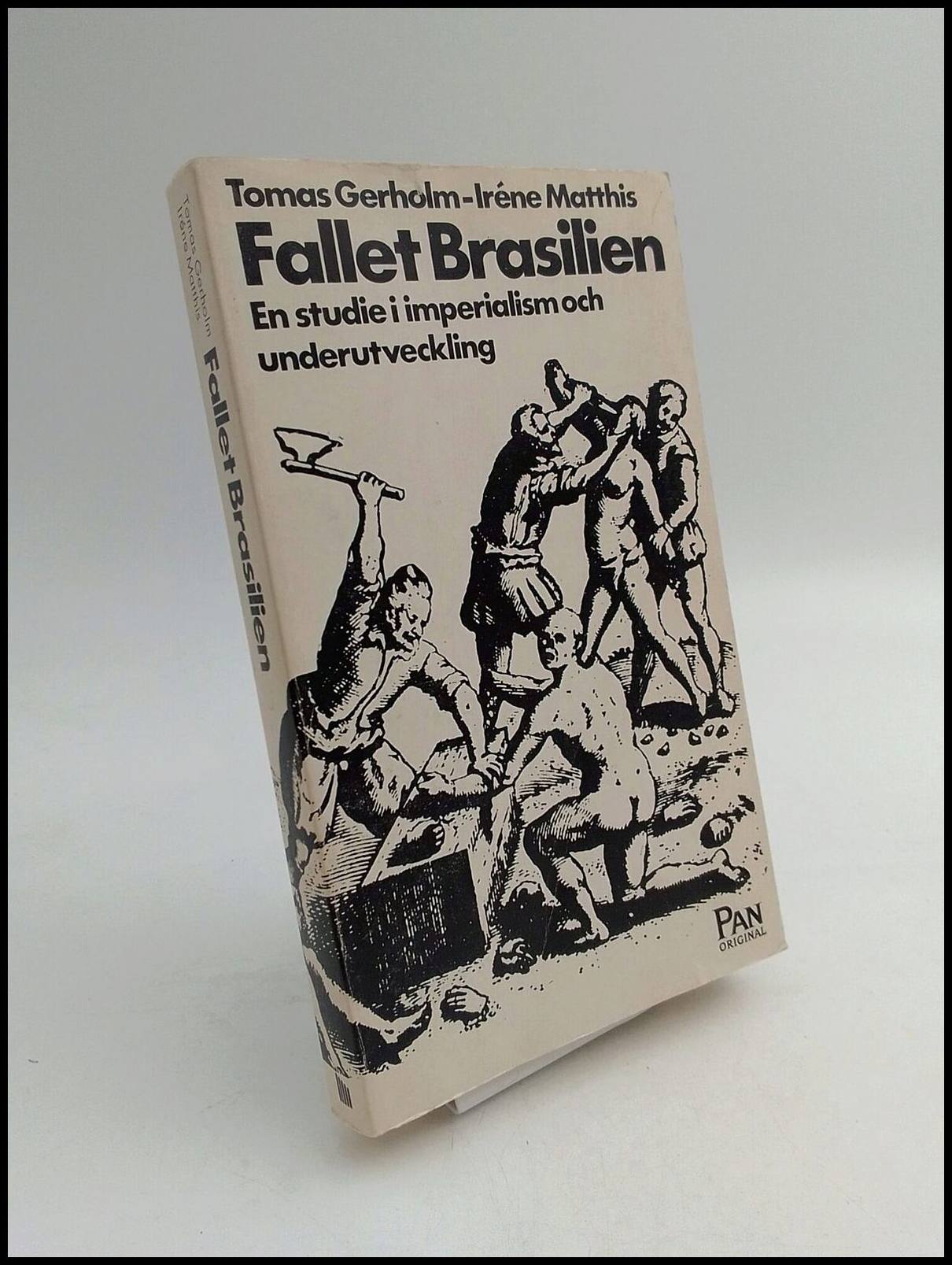 Gerholm, Tomas | Matthis, Iréne | Fallet Brasilien : En studie i imperialism och underutveckling