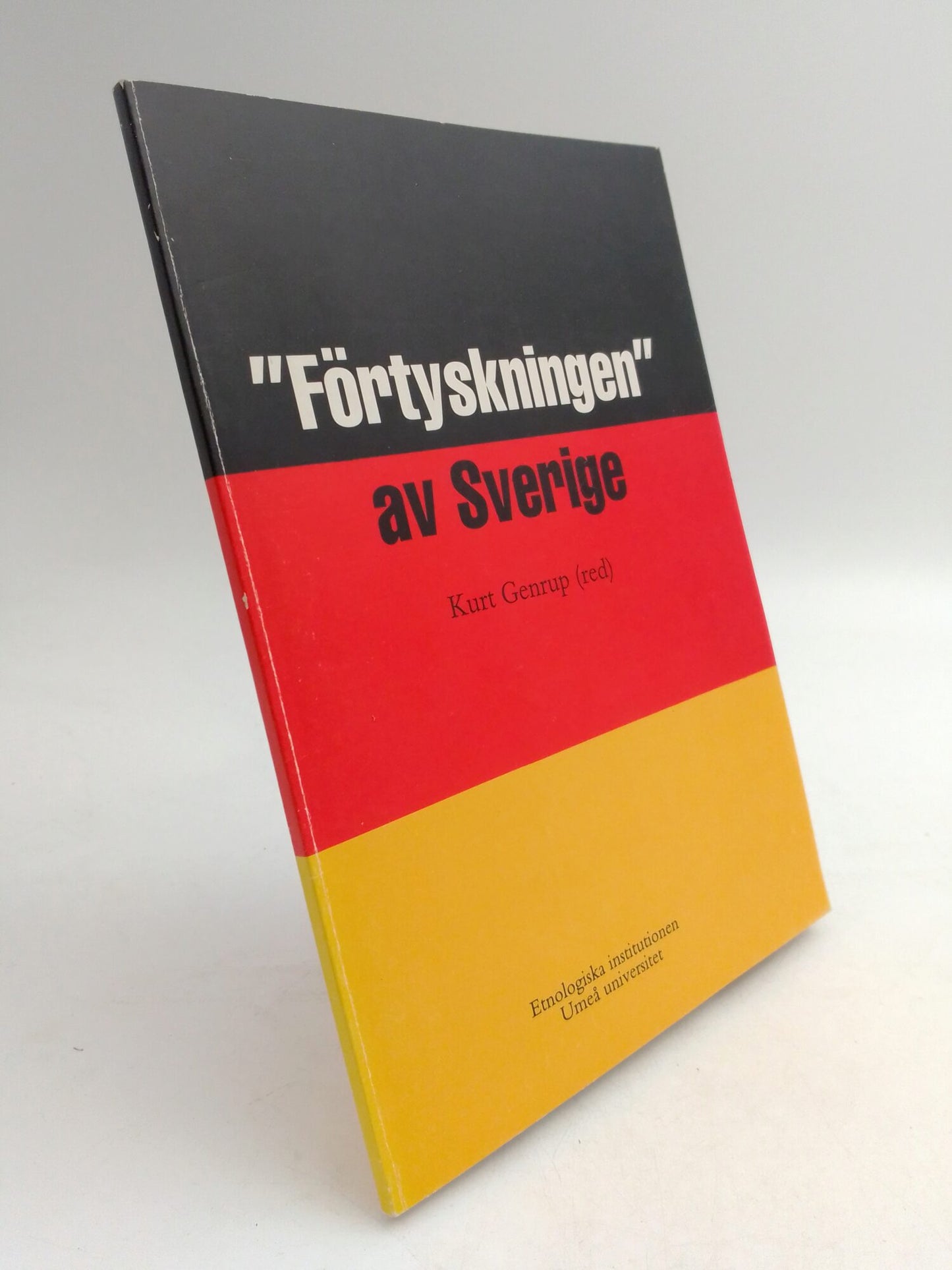 Genrup, Kurt [red.] | “Förtyskningen” av Sverige : Tvärvetenskaplig symposium vid etnologiska institutionen, Umeå univer...