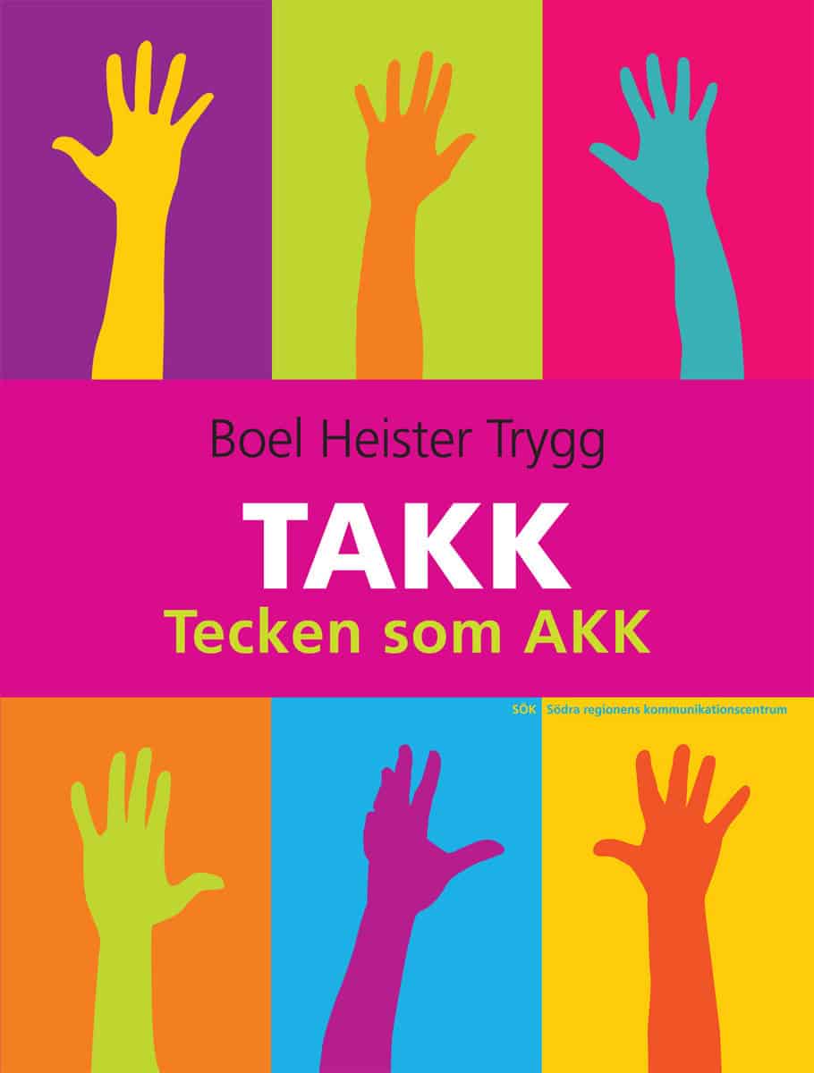 Heister Trygg, Boel | TAKK : Tecken som AKK : tecken som alternativ och kompletterande kommunikation